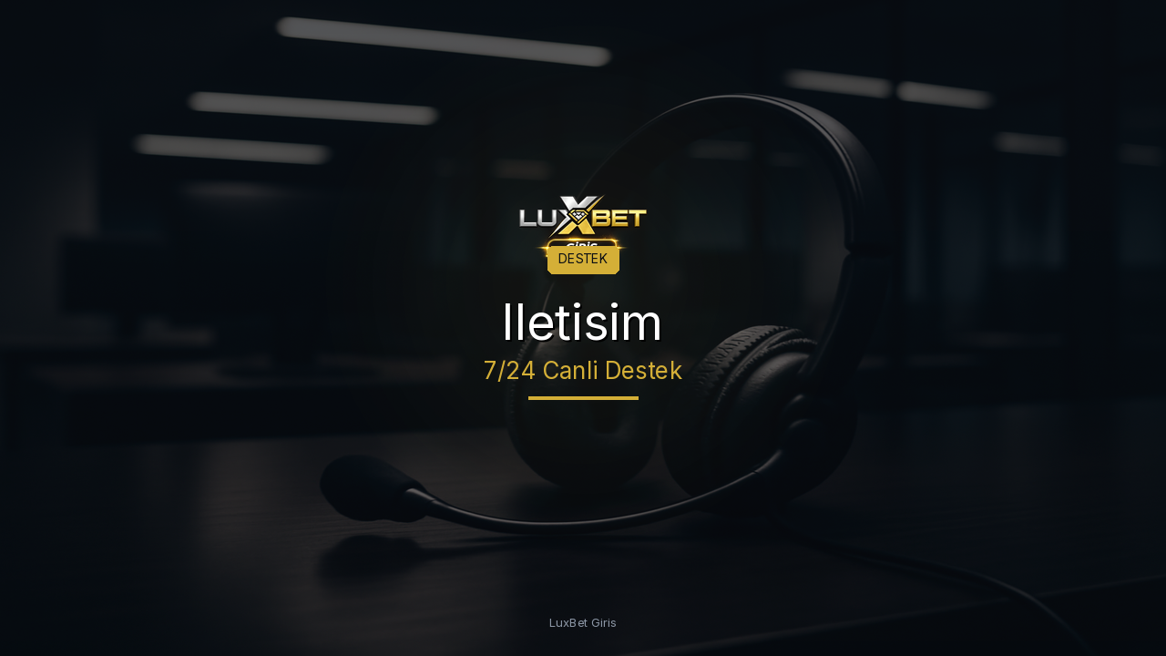 LuxBet Giris Iletisim - Bize Ulasin