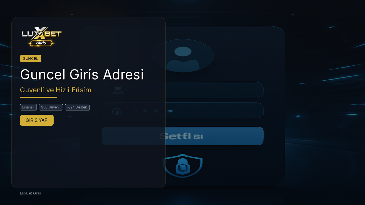 LuxBet Giris Guncel Giris Adresi - 2026 En Yeni Guvenli Link
